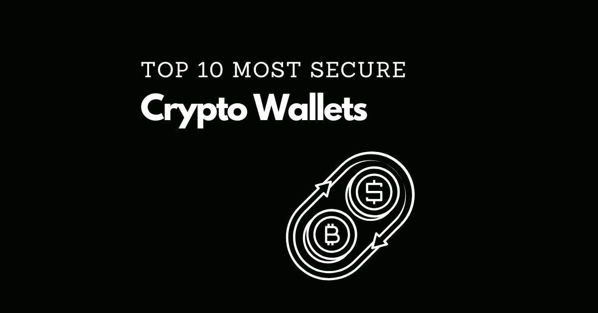 Top ten most secure crypto exchanges.