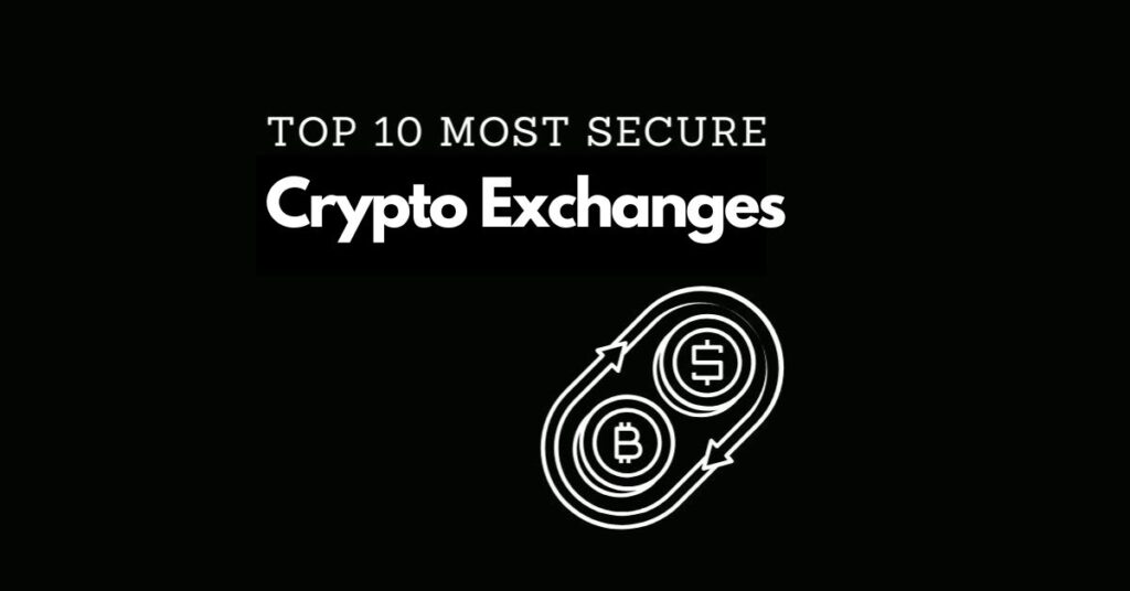 Ten Most Secure Crypto Exchanges