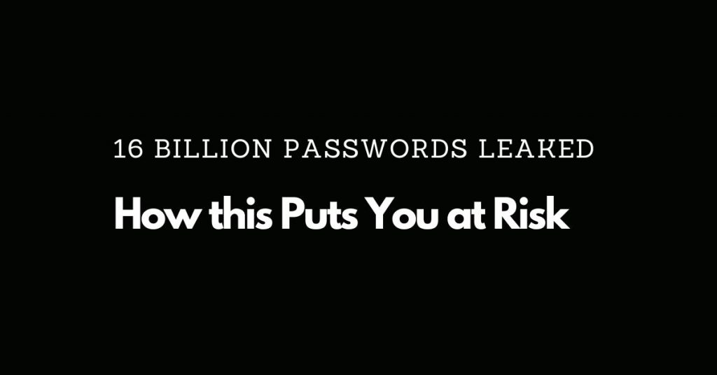 16 Billion Passwords Leaked