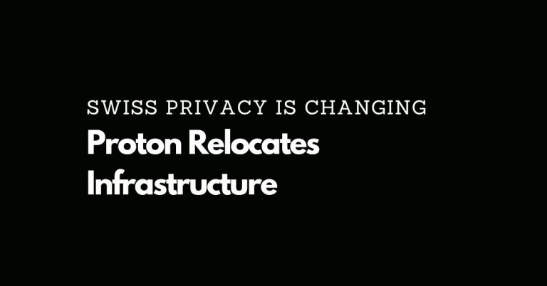 Swiss Privacy is Changing and Proton Relocates Infrastructure