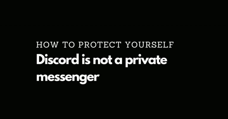 Discord is not a private messenger. How to protect yourself