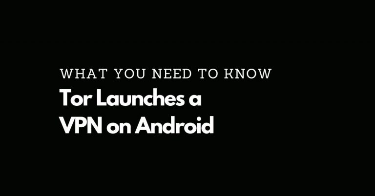 Tor VPN launch for Android